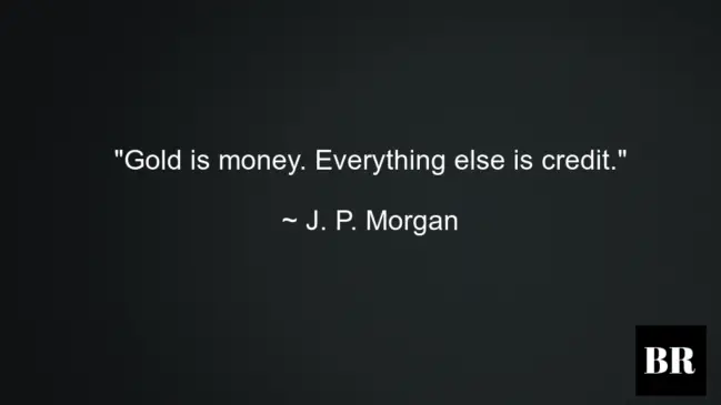 J. P. Morgan Quotes And Advice