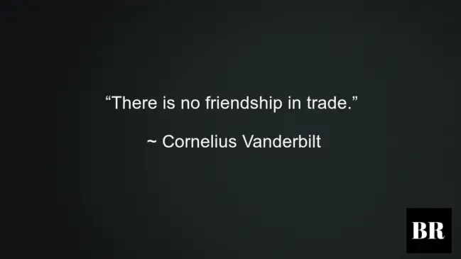 Cornelius Vanderbilt Best Life Advice