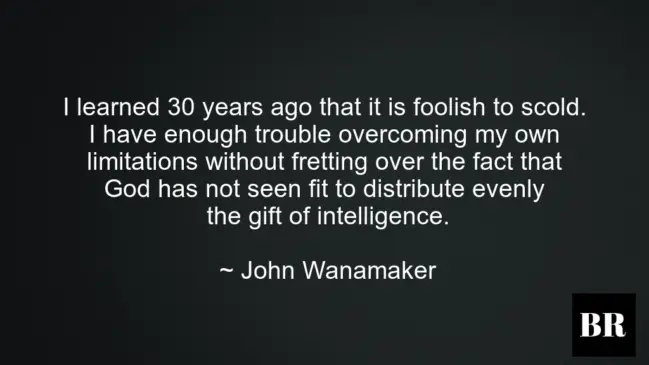 John Wanamaker Best Advice