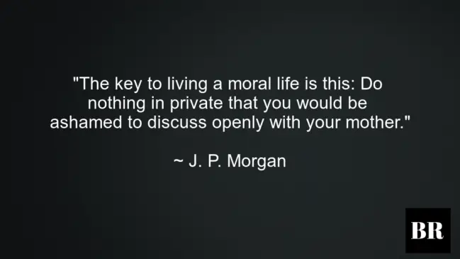 J. P. Morgan Best Quotes