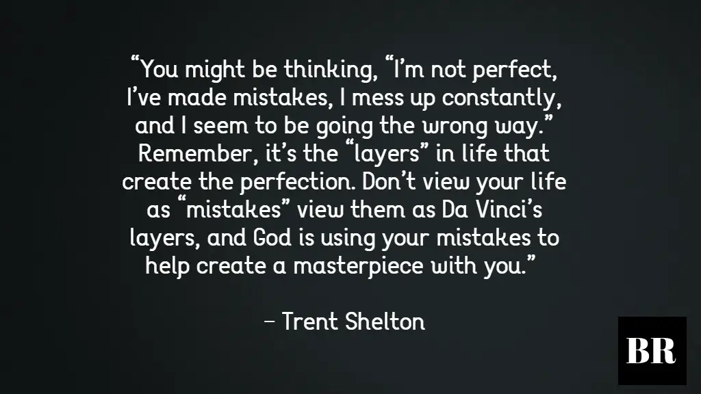 Trent Shelton Best Quotes