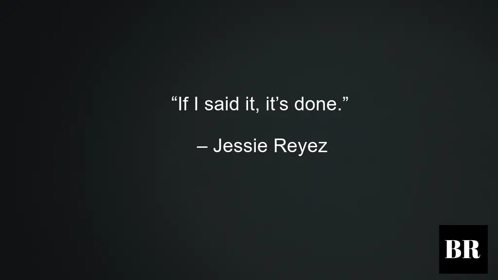 Jessie Reyez Quotes