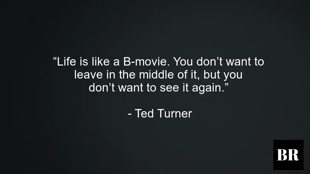Ted Turner Best Advice