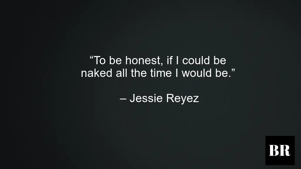 Jessie Reyez Quotes