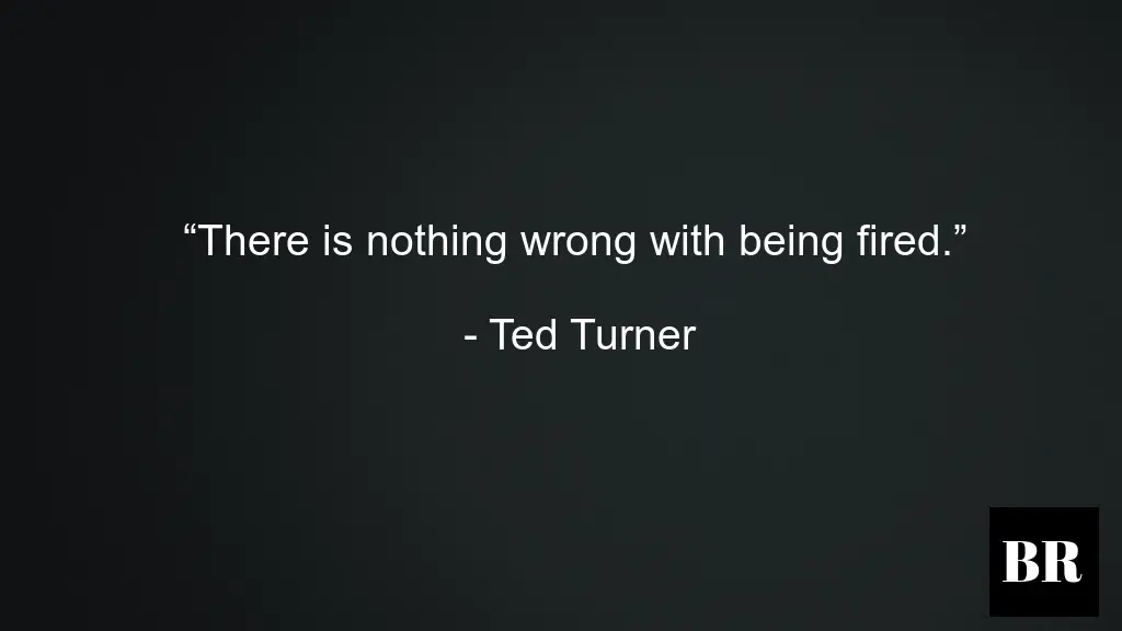 Ted Turner Best Quotes