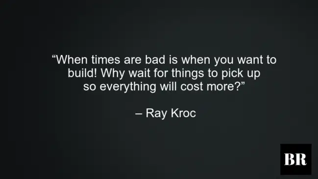 Ray Kroc Best Life Quotes