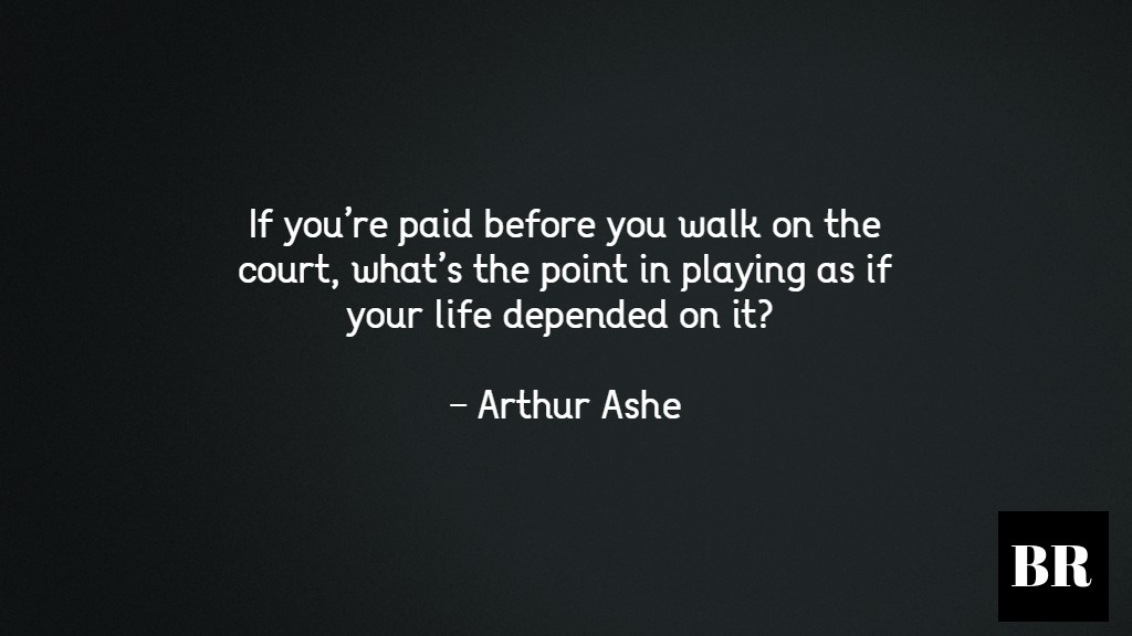 Arthur Ashe Quotes
