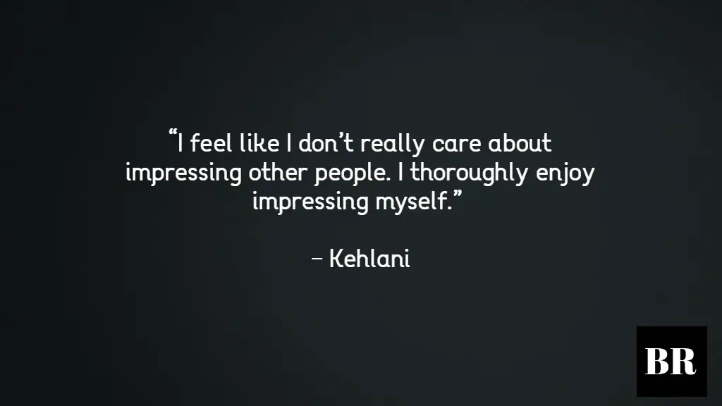 Kehlani Quotes