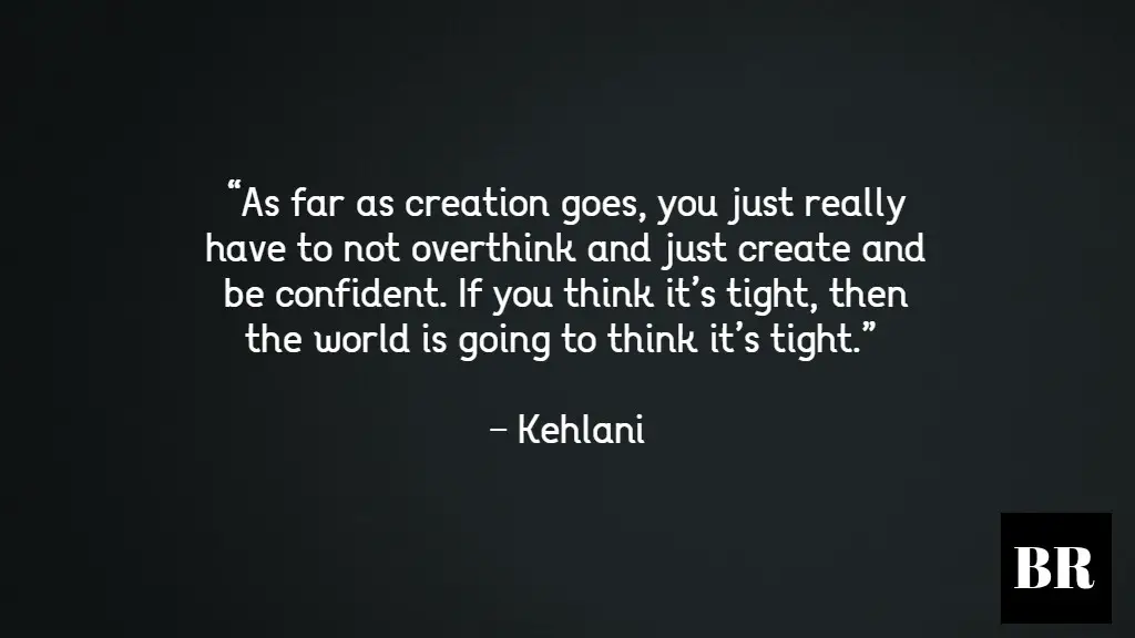 Kehlani Quotes