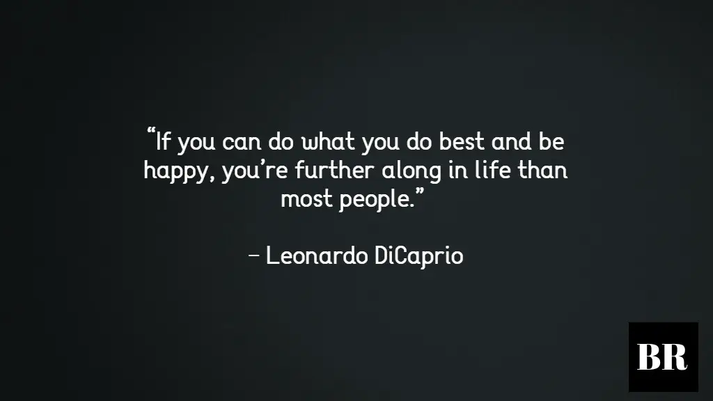 Leonardo DiCaprio Quotes