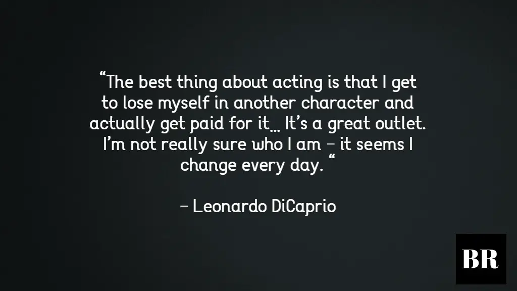 Leonardo DiCaprio Quotes