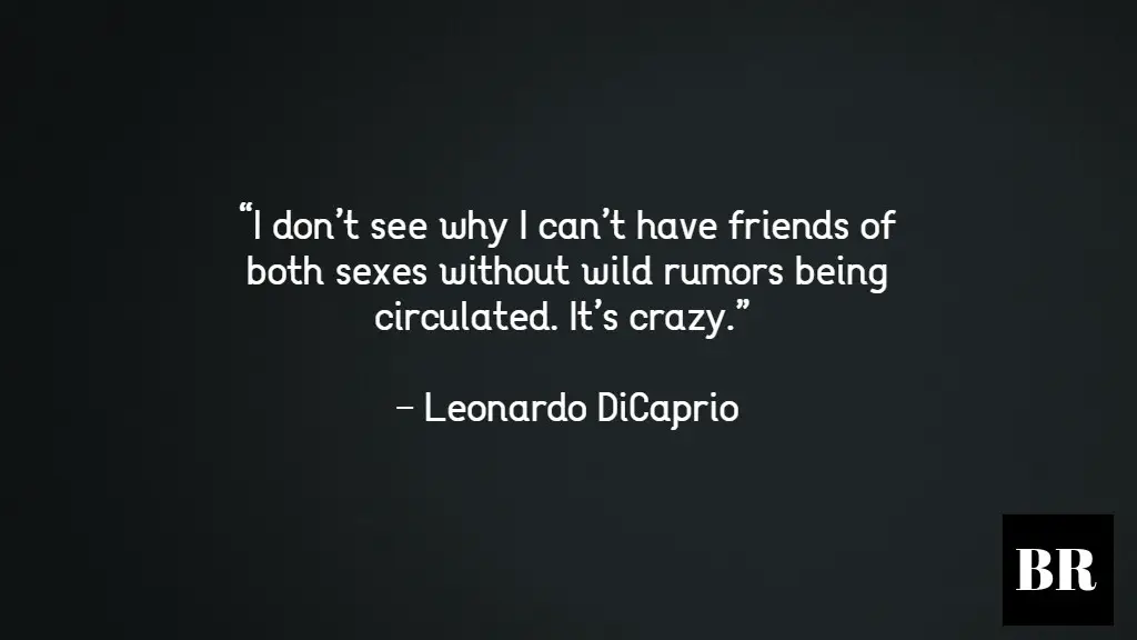 Leonardo DiCaprio Quotes