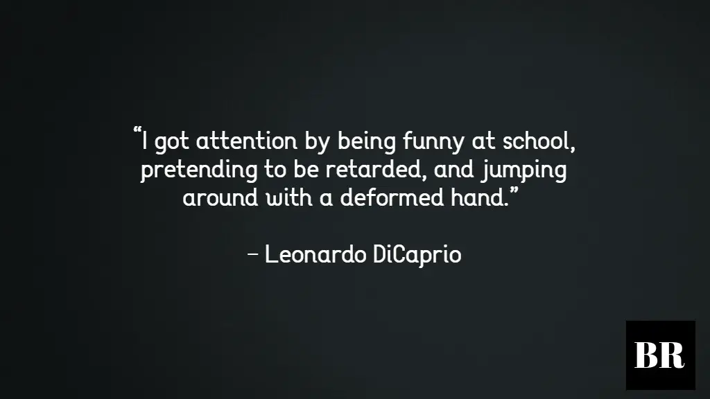 Leonardo DiCaprio Quotes