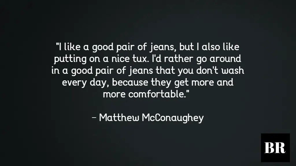 Matthew McConaughey Quotes