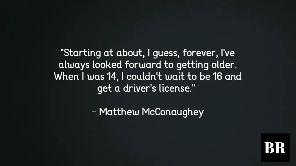 Matthew McConaughey Quotes