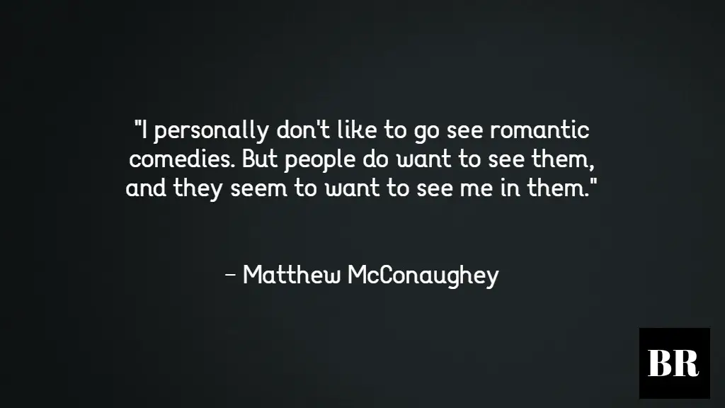 Matthew McConaughey Quotes