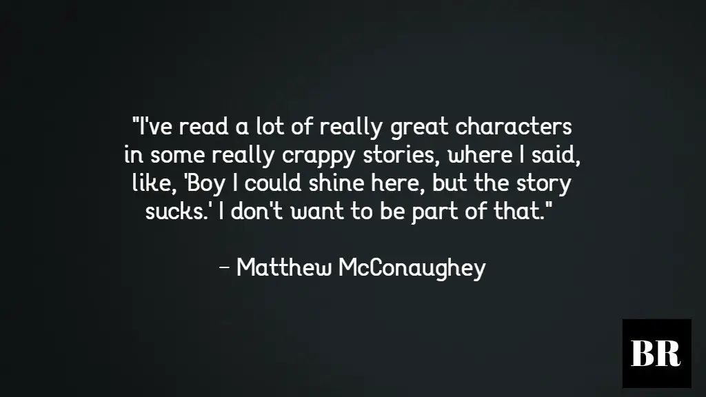 Matthew McConaughey Quotes