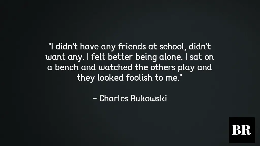 Charles Bukowski Quotes