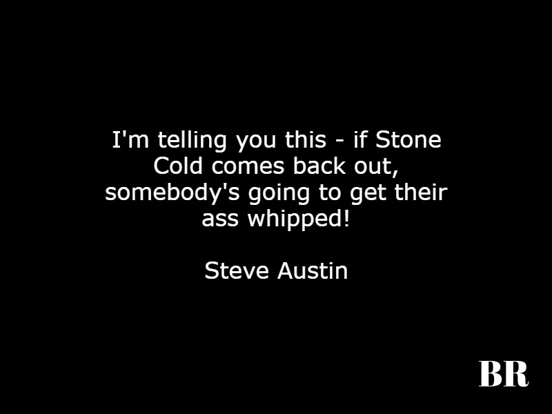 Stone Cold Steve Austin Quotes