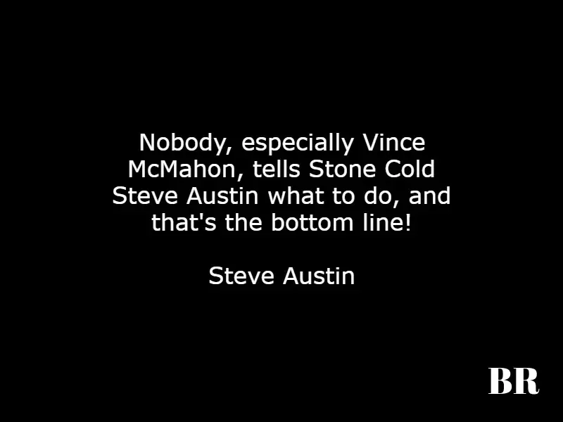 Stone Cold Steve Austin Quotes