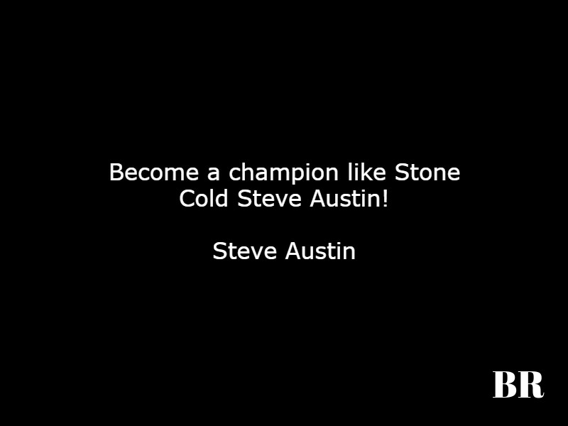 Stone Cold Steve Austin Quotes