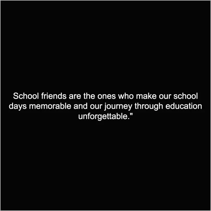 captions about school friends and school memories 