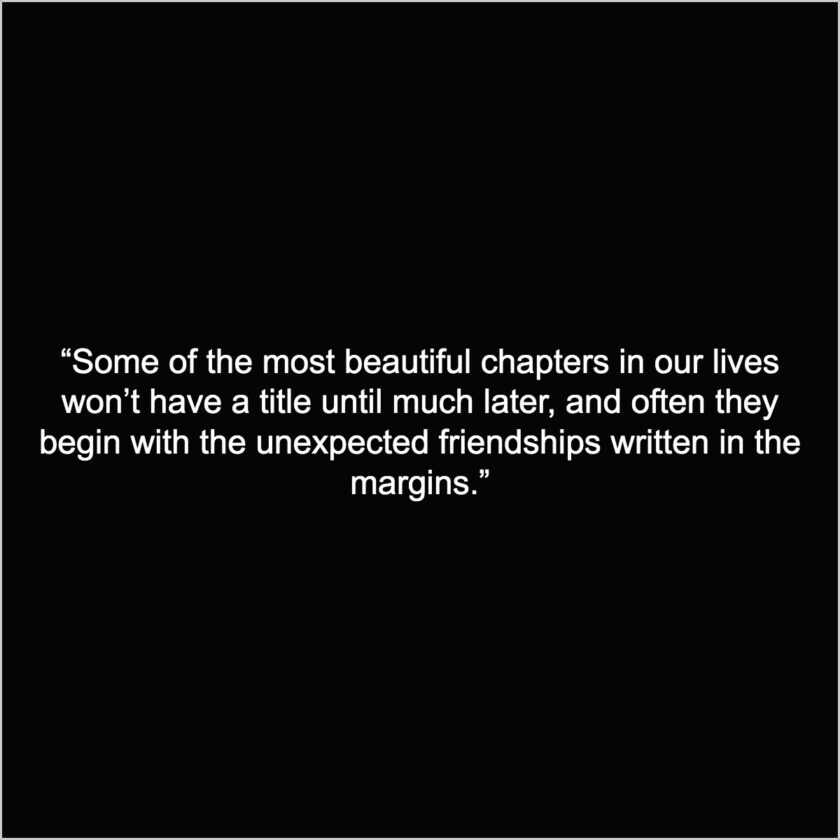 friends with strangers quotes captions unexpected 