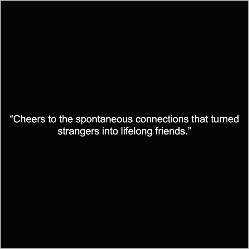 surprise friends with strangers in life quotes captions