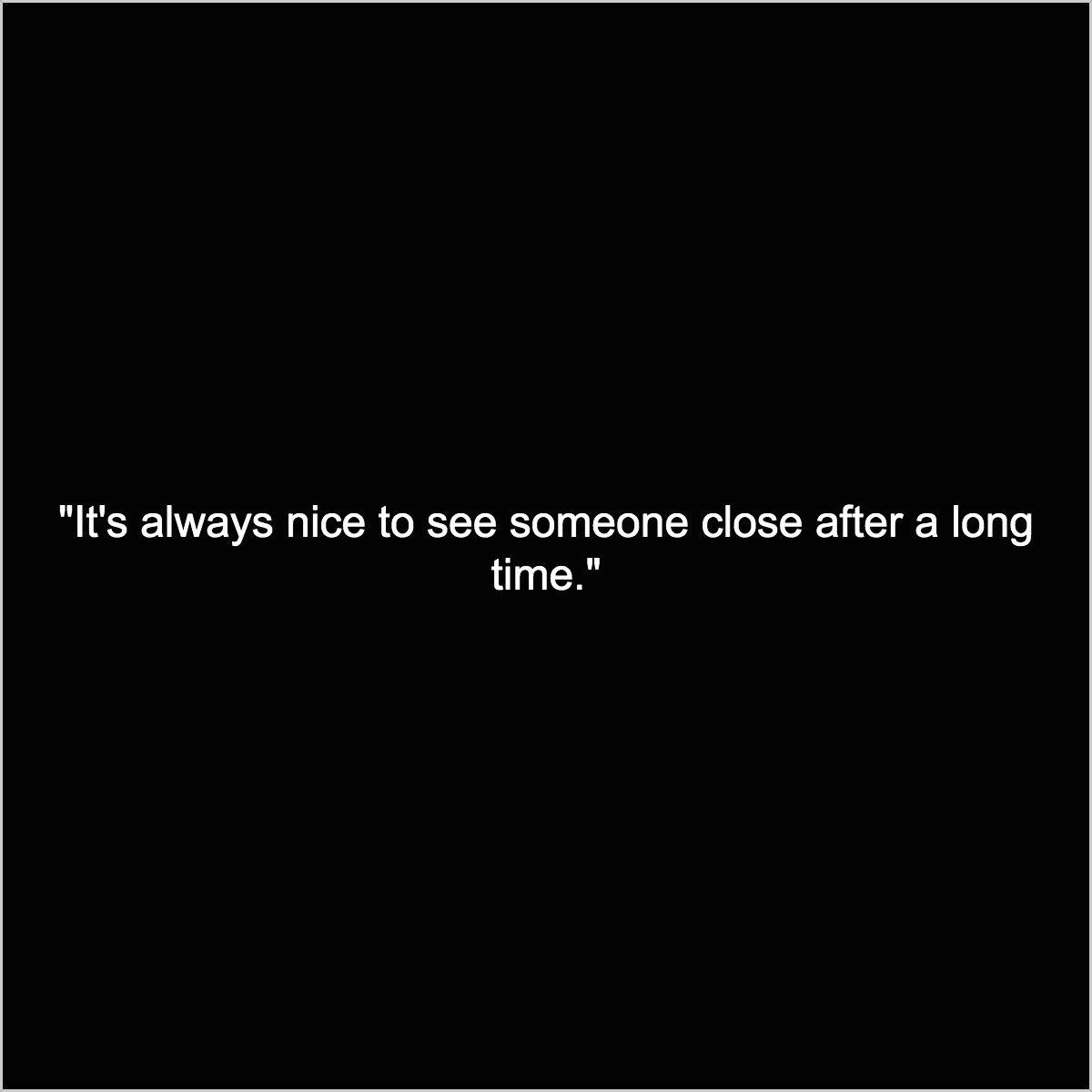 Meeting Someone Special After Long Quotes Captions BrilliantRead Media