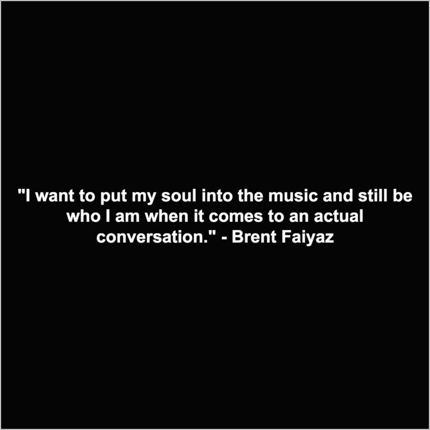 best quotes by Brent Faiyaz 