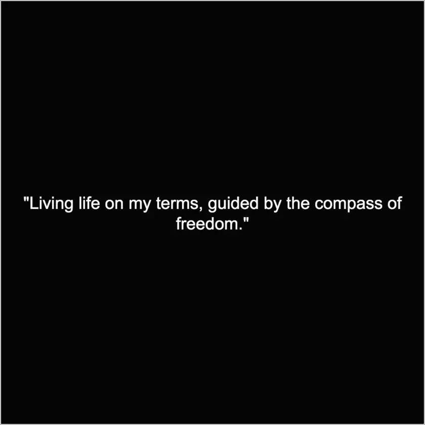 live life on your terms freedom quotes