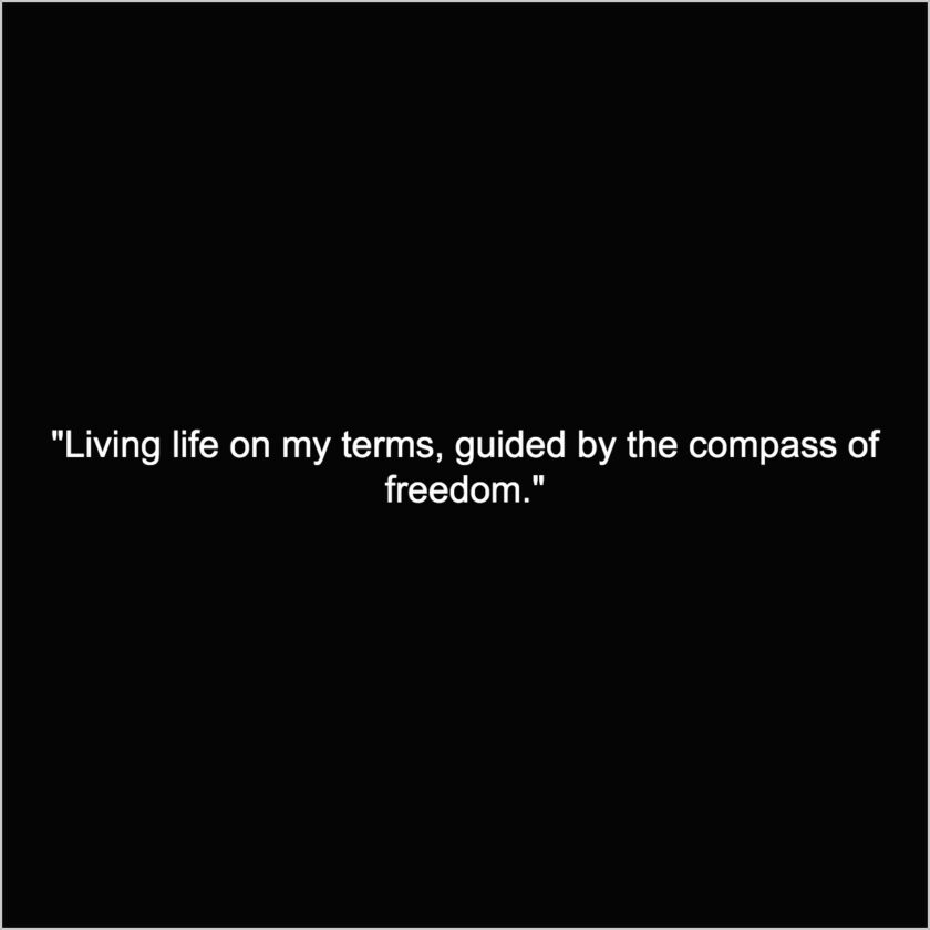 live life on your terms freedom quotes