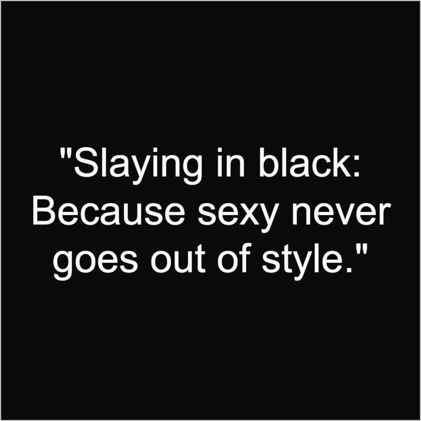 slaying in black dress captions quotes messages